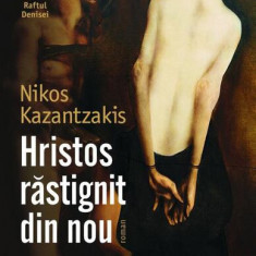 Hristos răstignit din nou - Paperback brosat - Nikos Kazantzakis - Humanitas Fiction