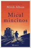 Cumpara ieftin Micul Mincinos, Mitch Albom - Editura Bookzone