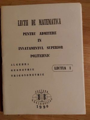 Lectii de matematica pentru admitere in invatamintul superior politehnic Lectia 1 foto