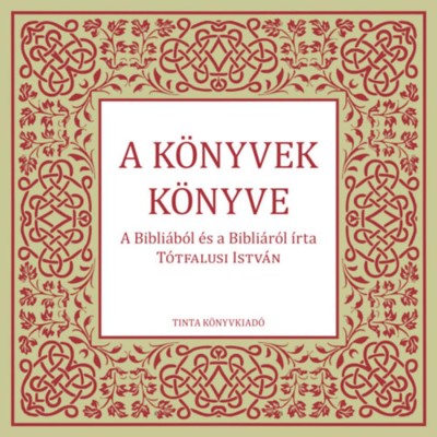 A k&amp;ouml;nyvek k&amp;ouml;nyve - T&amp;oacute;tfalusi Istv&amp;aacute;n foto