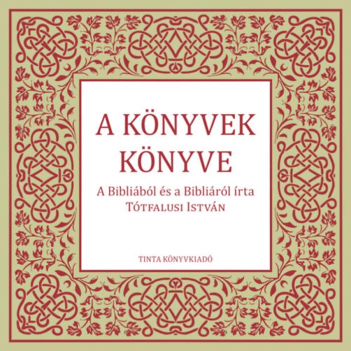 A k&ouml;nyvek k&ouml;nyve - T&oacute;tfalusi Istv&aacute;n
