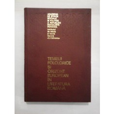 TEMELII FOLCLORICE SI ORIZONT EUROPEAN IN LITERATURA ROMANA - Ovidiu PAPADIMA
