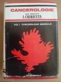 Cancerologie, vol. 1 - I. Chiricuță, Carti oncologie