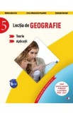 Lectia de geografie - Clasa 5 - Teorie. Aplicatii - Violeta Dascalu, Diana Alexandra Popovici, Stefania Omrani