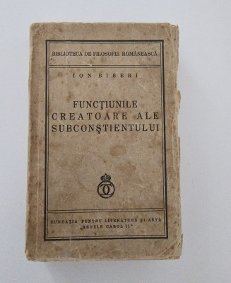 Carte veche Ion Biberi Functiunile creatoare ale subconstientului 1938 foto