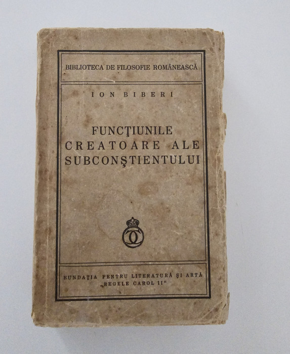 Carte veche Ion Biberi Functiunile creatoare ale subconstientului 1938