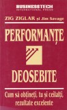 Zig Ziglar, Jim Savage - Performante deosebite. Cum sa obtineti, tu si