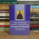 VIATA SI INVATATURILE CUVIOSULUI COSMA ETOLIANUL (1714-1779) , EDITIA A II-A , SIBIU , 2008 *