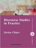 Cumpara ieftin Discourse Studies in Practice. Stiintele limbajului/Sorina Chiper