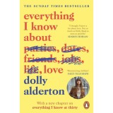 Everything I Know About Love - Dolly Alderton