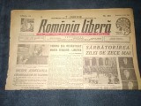 ZIAR ROMANIA LIBERA 13 MAI 1945