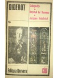 Denis Diderot - Calugarita. Nepotul lui Rameau. Jacques fatalistul (Editia: 1985)