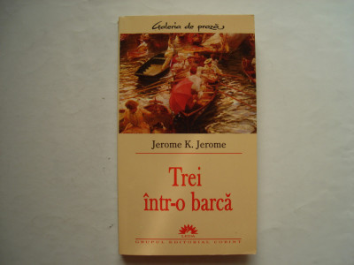 Trei intr-o barca (fara a mai socoti si cainele) - Jerome K. Jerome foto