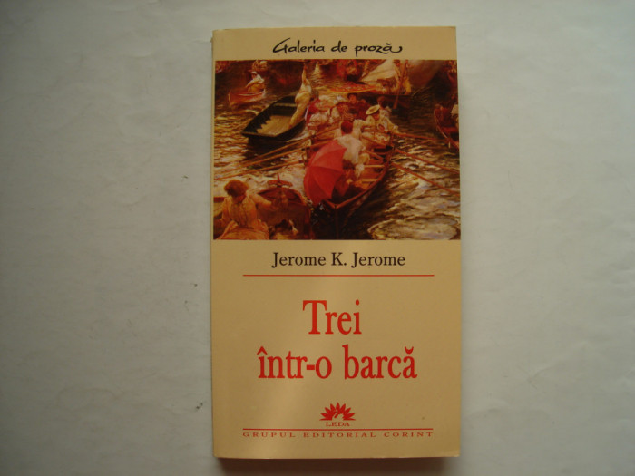 Trei intr-o barca (fara a mai socoti si cainele) - Jerome K. Jerome