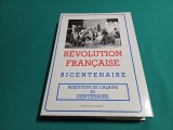 REVOLUTION FRANCAISE BICENTENAIRE * 1789-1804 * TEXT LIMBA FRNCEZĂ / 1989 *29