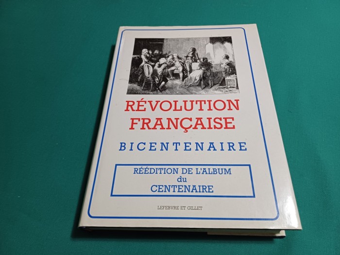 REVOLUTION FRANCAISE BICENTENAIRE * 1789-1804 * TEXT LIMBA FRNCEZĂ / 1989 *29
