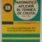 MATEMATICA APLICATA IN TEHNICA DE CALCUL , MANUAL PENTRU CLASA A XII -A de ALEXANDRU I. SCHIOP si MIHAI STANCU , 1980