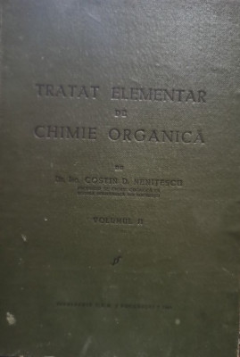 Costin D. Nenitescu - Tratat elementar de chimie organica, vol. 2 (1943) foto