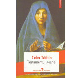 Colm Toibin - Testamentul Mariei - 133972