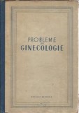 Cumpara ieftin Probleme de ginecologie Alexandru Coman Editura Medicala 1956 537 pagini