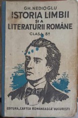 ISTORIA LIMBII SI A LITERATURII ROMANE, CLASA A 8-A-GH. NEDIOGLU-325291