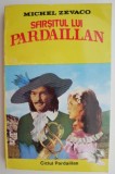 Sfarsitul lui Pardaillan - Michel Zevaco, Roman de Aventuri cu Cavaleri, Carte Beletristica (putin uzata)