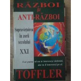 RAZBOI SI ANTI-RAZBOI. SUPRAVIETUIREA IN ZORII SECOLULUI XXI-ALVIN SI HEIDI TOFFLER-254153