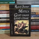 RUDOLF STEINER - GAND UMAN , GAND COSMIC : MISTICA IN ZORII VIETII SPIRITUALE , 1997 *