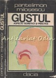 Gustul. Aspecte Teoretice si Practice - Pantelimon Milosescu, Dacia 1977, Medicina, Cluj-Napoca