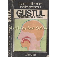 Gustul. Aspecte Teoretice Si Practice - Pantelimon Milosescu