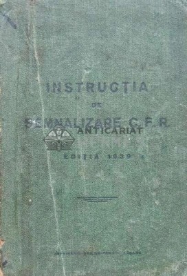 Instructia de semnalizare C.F.R. - 1939 (AB236) foto