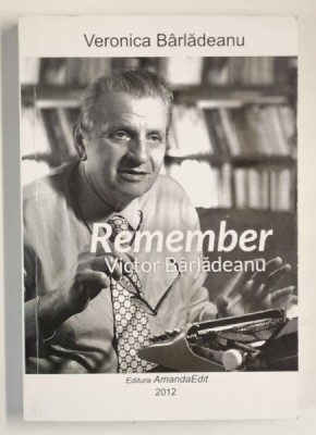 REMEMBER VICTOR BARLADEANU de VERONICA BARLADEANU , 2012 foto