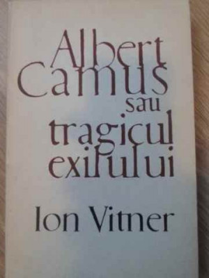 ALBERT CAMUS SAU TRAGICUL EXILULUI-ION VITNER foto