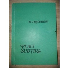 Placi subtiri- D. Precupanu