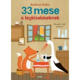 33 mese a legkisebbeknek - Boldizs&aacute;r Ildik&oacute;