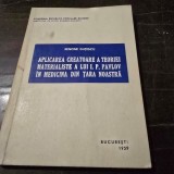Aplicarea creatoare a teoriei materialiste a lui I. Pavlov in medicina din tara noastra - Benone Dutescu