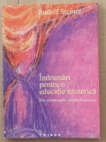 (C517) RUDOLF STEINER - INDRUMARI PENTRU O EDUCATIE EZOTERICA
