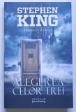 ALEGEREA CELOR TREI , DIN SERIA TURNUL INTUNECAT , VOLUMUL II , EDITIA A II - A de STEPHEN KING , 2018