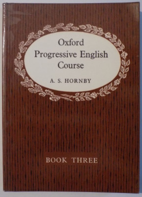 OXFORD PROGRESSIVE ENGLISH COURSE , BOOK THREE by A.S. HORNBY , 1966 foto