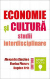 Economie si cultura. Studii interdisciplinare - Alexandra Zbuchea, Florina Pinzaru, Bogdan Hrib
