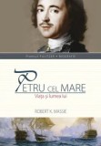 Cumpara ieftin Petru cel Mare. Viata si lumea lui/Robert K. Massie, ALL