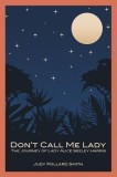 Don&#039;t Call Me Lady: The Journey of Lady Alice Seeley Harris