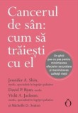 Cancerul de san: cum sa traiesti cu el/Jennifer A. Shin, David P. Ryan, Vicki A. Jackson, Michelle D. Seaton