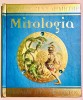 Mitologia, Zeii, Eroii si Monstrii Greciei Antice, Egmont, 2007.