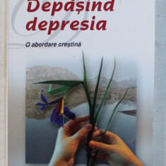 DEPASIND DEPRESIA - O ABORDARE CRESTINA de KATHRYN JAMES HERMES , FSP , 2009 *PREZINTA HALOURI DE APA