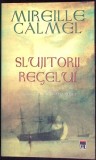 SLUJITORII REGELUI-MIREILLE CALMEL-350158