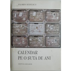 Calendar pe o suta de ani &ndash; Florin Banescu