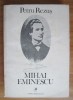 Petru Rezuș - Mihai Eminescu (Biografie) - Cartea Rom&acirc;nească 1983, 576 pagini, Coperta Cartonată
