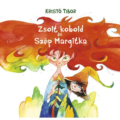 Zsolt kobold &amp;eacute;s sz&amp;eacute;p Margitka - Krist&amp;oacute; Tibor foto