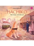 Cumpara ieftin Hachiko, prietenul credincios/Goran Markovic